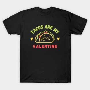 Tacos are my valentine T-Shirt